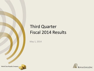 Third Quarter
Fiscal 2014 Results
May 1, 2014
 