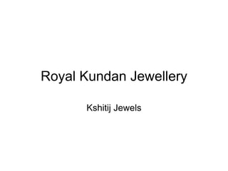 Royal Kundan Jewellery Kshitij Jewels 