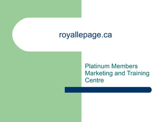 royallepage.ca Platinum Members Marketing and Training Centre 