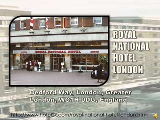 ROYAL NATIONAL HOTEL LONDON Bedford Way, London, Greater London, WC1H 0DG, England   http://www.hotel2k.com/royal-national-hotel-london.html 