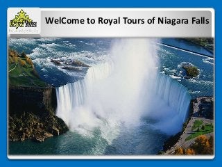 WelCome to Royal Tours of Niagara Falls
 