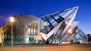 ROYAL ONTARIO
MUSEUM EXTENSIÓN,
TORONTO, CANADÁ
 