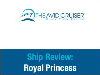 Ship Review:
Royal Princess

 