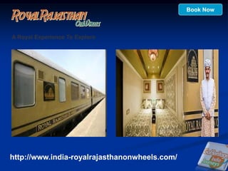 Book Now



A Royal Experience To Explore




http://www.india-royalrajasthanonwheels.com/
 