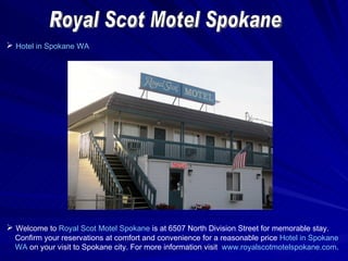 Royal Scot Motel Spokane ,[object Object],[object Object],[object Object],[object Object]