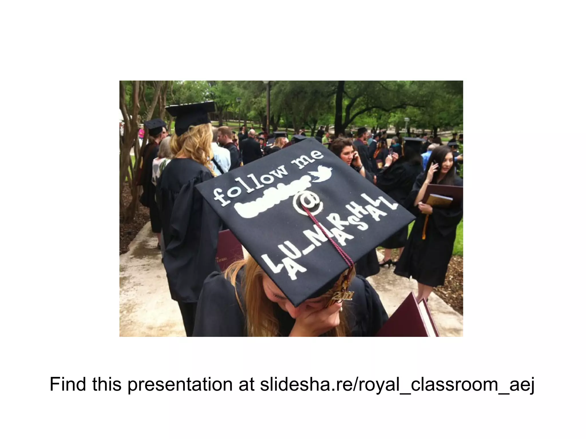 Find this presentation at slidesha.re/royal_classroom_aej  