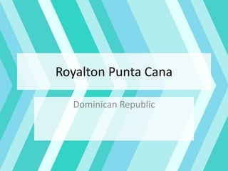 Royalton Punta Cana
Dominican Republic
 