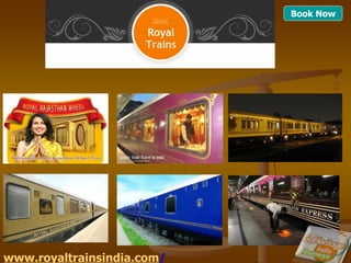 Book Now




www.royaltrainsindia.com/
 