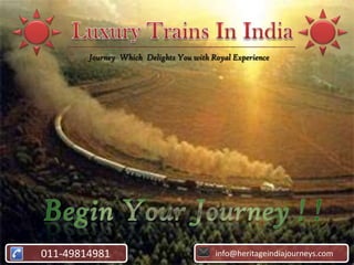 Journey Which Delights You with Royal Experience




011-49814981                             info@heritageindiajourneys.com
 