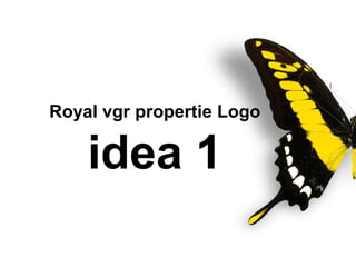Royal vgr propertie Logo
idea 1
 
