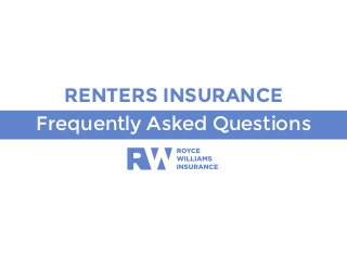Frequently Asked Questions
RENTERS INSURANCE
 