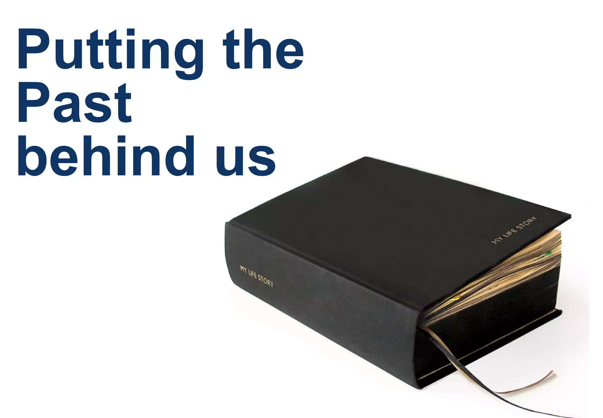 Putting the Past  behind us 