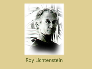 Roy Lichtenstein
 