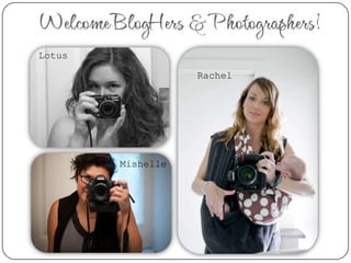 Welcome BlogHers & Photographers! Lotus   Rachel Mishelle Mishelle 