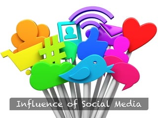 Influence of Social Media