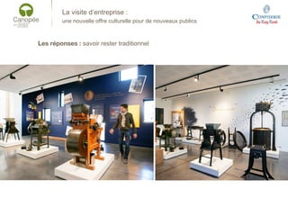 La visite d’entreprise :
une nouvelle offre culturelle pour de nouveaux publics
Les réponses : savoir rester traditionnel
 