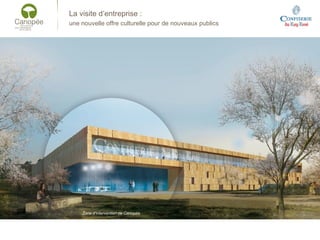 La visite d’entreprise :
une nouvelle offre culturelle pour de nouveaux publics
Zone d’intervention de Canopée
 