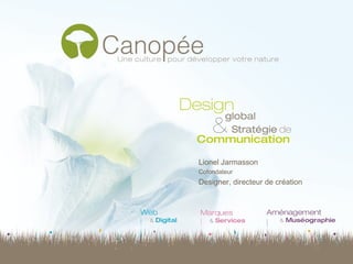 CANOPEE Express
Lionel Jarmasson
Cofondateur
Designer, directeur de création
 