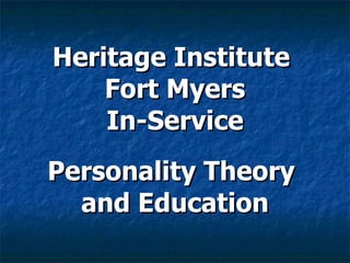 Heritage Institute  Fort Myers In-Service Personality Theory  and Education 