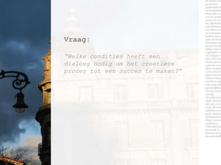 Inhoud1. EenCultuur van Creativiteit2. EenCreatieveConversatie3. De juisteruimte4. Creatiefbeleid5. De Triple A stad