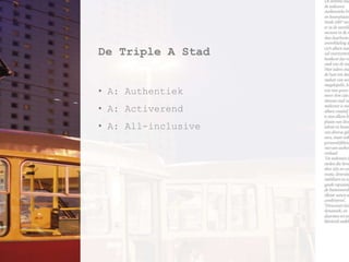 Inhoud1. EenCultuur van Creativiteit2. EenCreatieveConversatie3. De juisteruimte4. Creatiefbeleid5. De Triple A stad