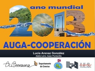 Lucía Arenaz González
Adela Leiro, Isaac Pontanilla

 