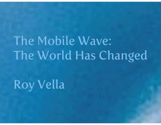 Payments Innovation Conference - Roy Vella, CEO, Vella Ventures - The Mobile Wave