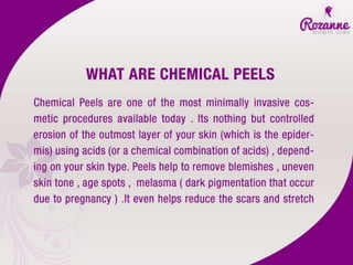 What are chemical peels and how is it done?