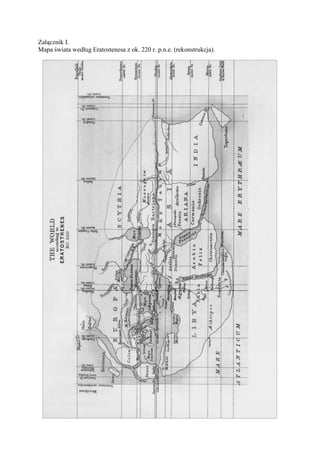 Załącznik I.
Mapa świata według Eratostenesa z ok. 220 r. p.n.e. (rekonstrukcja).
 