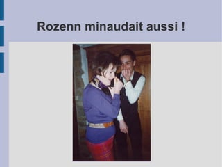 J'avais aussi quelques drôles de  messieurs ... 