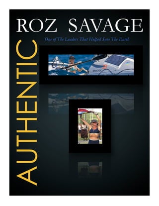 ROZ SAVAGE One of The Leaders That Helped Save The Earth
AUTHENTIC
 