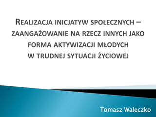 Tomasz Waleczko
 
