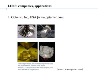 LENS: companies, applications
1. Optomec Inc, USA [www.optomec.com]
[source: www.optomec.com]
 