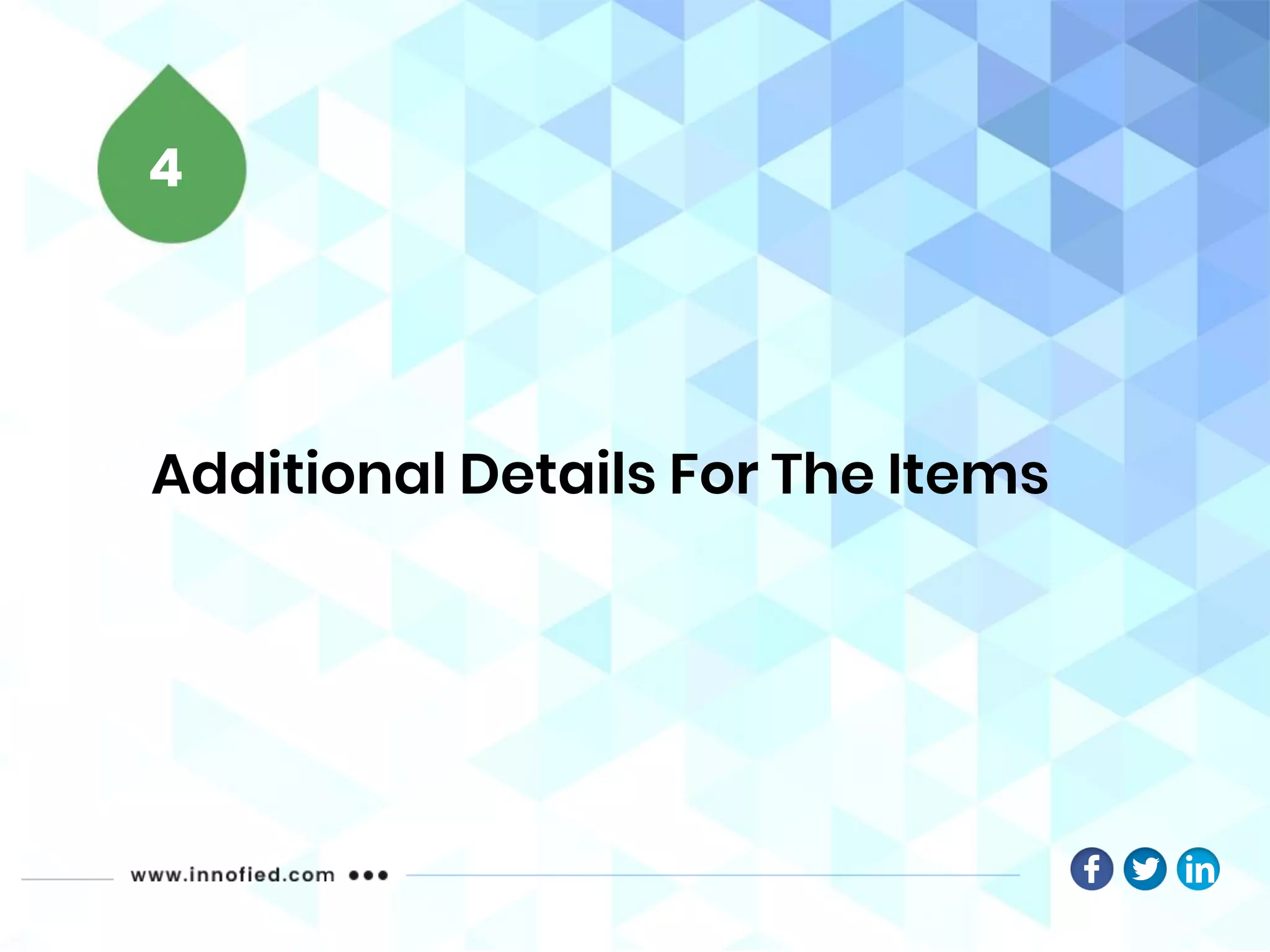 Additional Details For The Items
4
 