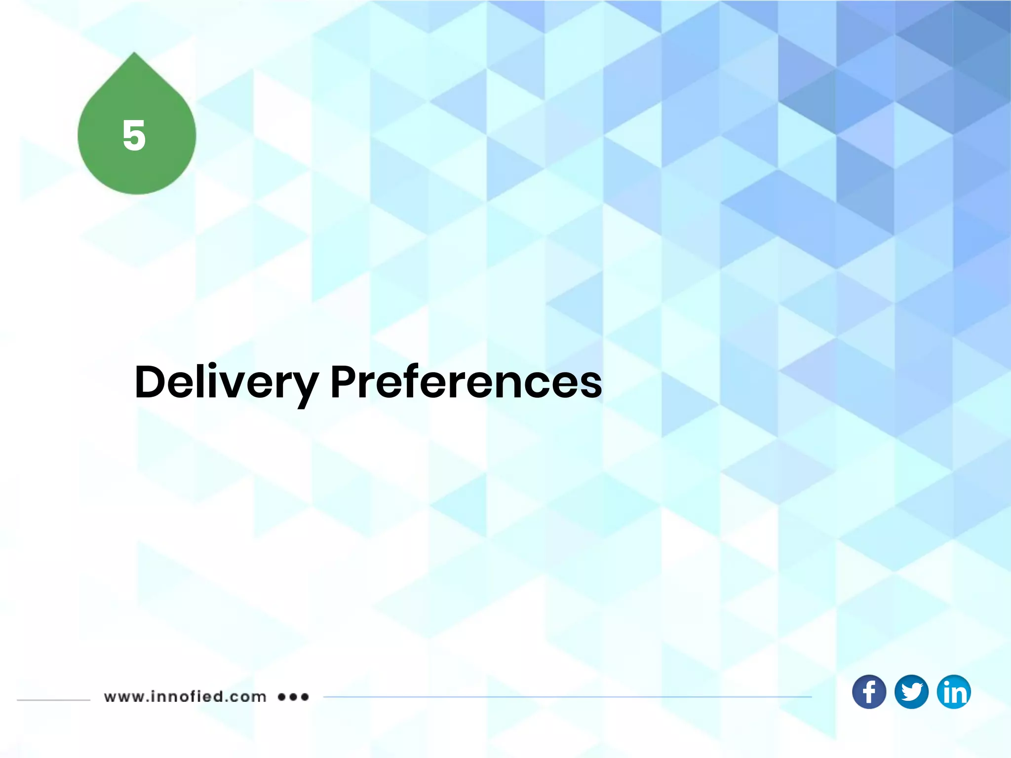 Delivery Preferences
5
 