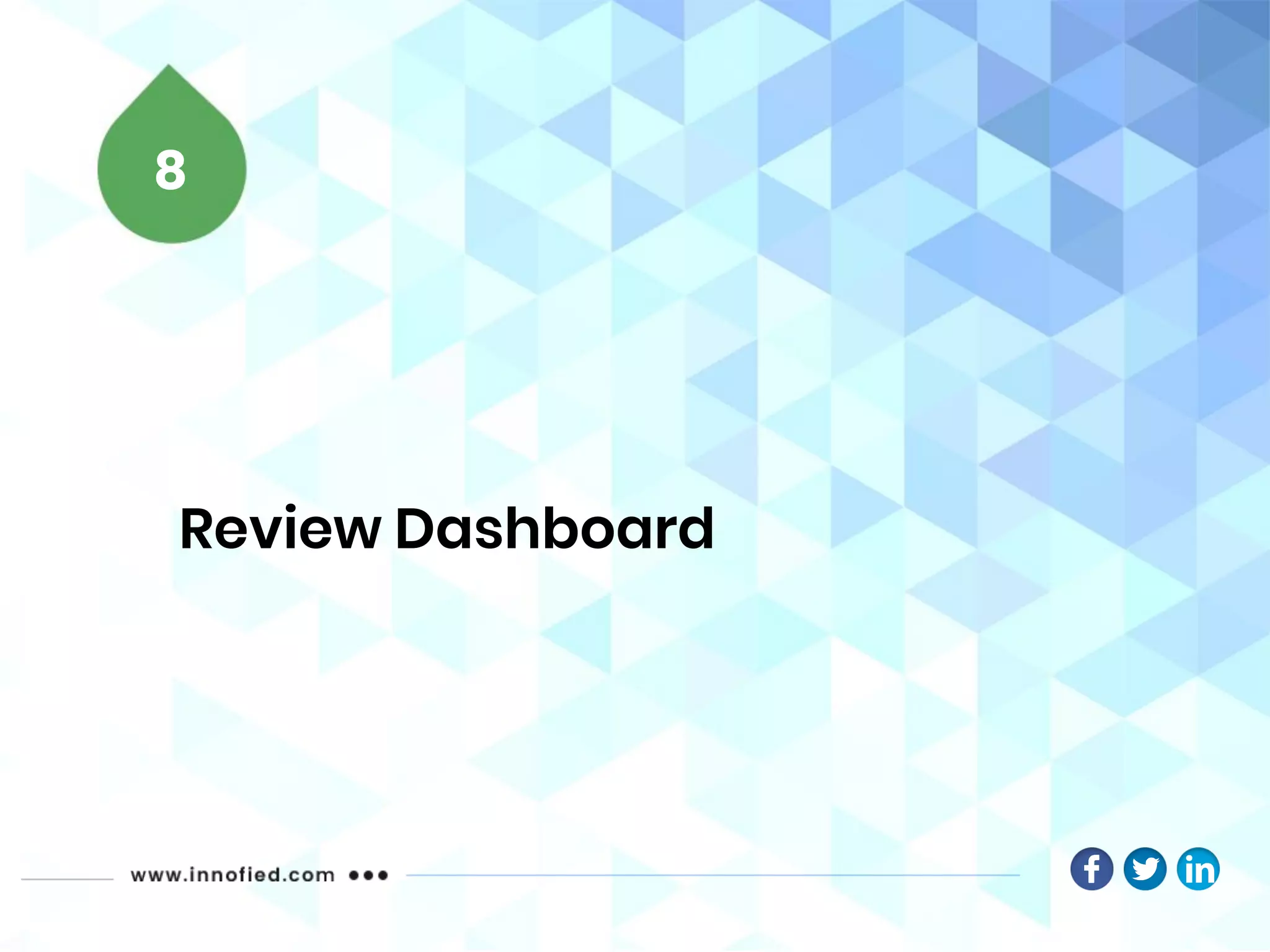Review Dashboard
8
 