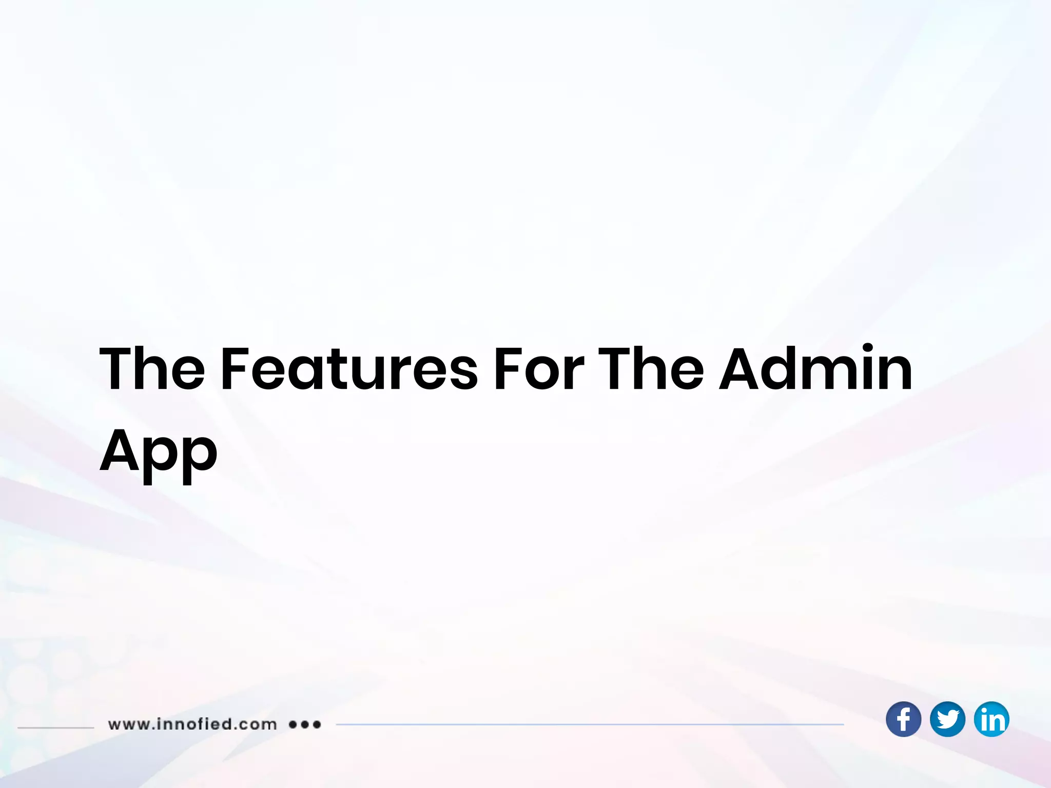 The Features For The Admin
App
 