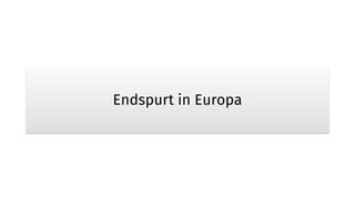 Endspurt in Europa
 