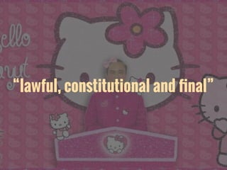 “lawful, constitutional and ﬁnal”
 