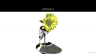 OPTION 2
dm.ncl.ac.uk
 