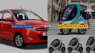 D I S C I P L I N A RY A N T I D I S C I P L I N A RY
http://www.allaguida.it/articolo/hyundai-i10-foto-ufficiali-del-restyling/43585/ http://www.core77.com/posts/22982/rethinking-the-first-and-last-mile-mit-media-labs-hiriko-citycar-vs-copenhagens-bike-supe
 