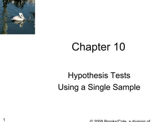 1
Chapter 10
Hypothesis Tests
Using a Single Sample
 
