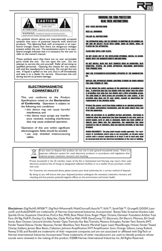 If you want to dispose this product, do not mix it with general household waste. There is a
separate collection system for used electronic products in accordance with legislation that
requires proper treatment, recovery and recycling.
Private household in the 25 member states of the EU, in Switzerland and Norway may return their used
electronic products free of charge to designated collection facilities or to a retailer (if you purchase a similar
new one).
For Countries not mentioned above, please contact your local authorities for a correct method of disposal.
By doing so you will ensure that your disposed product undergoes the necessary treatment, recovery and
recycling and thus prevent potential negative effects on the environment and human health.
Disclaimer: DigiTech®, RP500™, DigiTech Whammy®, MultiChorus®,AutoYa™,YaYa™, SynthTalk™, Grunge®, DOD®, Lexi-
con®, and AudioDNA® are trademarks of Harman International Industries, Incorporated. Ibanez Tube Screamer,Voodoo Labs
Sparkle Drive, Guyatone Overdrive, ProCo Rat, MXR, Boss Metal Zone, Roger Mayer Octavia, Demeter Fuzzulator,Arbiter Fuzz
Face, EH Big Muff Pi, Dunlop Cry Baby,Vox, Clyde McCoy Wah, MXR DynaComp,TC Electronic, EH Electric Mistress, EH Small
Stone, Boss Octaver, Unicord Univibe, Fender Opto Tremolo,Vox Bias Tremolo, Maestro Echoplex, Fender Twin Reverb, EMT,
Fender Tweed Deluxe, Fender Bassman, Fender Blackface,Twin Reverb, Marshall Super Lead, Mesa/Boogie, Hiwatt, Fender Tweed
Champ, Soldano, Jensen Blue Backs, Celestion, Johnson Amplification,VHT Amplification, Sunn, Orange, Gibson, Laney, Roland,
Peavey, 5150, and Randall are trademarks of their respective companies and are not associated or affiliated with DigiTech or
Harman International Industries, Incorporated.These trademarks of other manufacturers are used to identify products whose
sounds were reviewed in the making of this product. ©2008 Harman International Industries, Inc.All Rights Reserved.
 