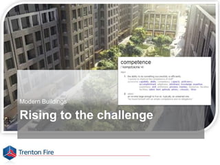 Rising to the challenge
Modern Buildings
 