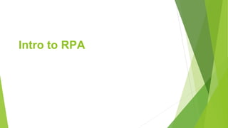 Intro to RPA
 