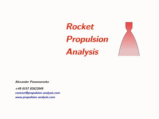 Rocket
Propulsion
Analysis

Alexander Ponomarenko
+49 0157 82622049
contact@propulsion-analysis.com
www.propulsion-analysis.com

 