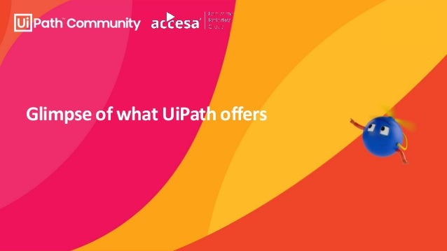 Glimpse of what UiPath offers
 