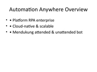 konsep mengenai otomasi dengan RPA_Automation_Anywhere | PPTX