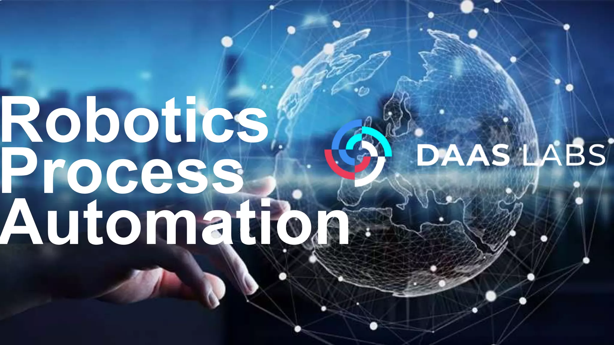 Robotics
Process
Automation
 