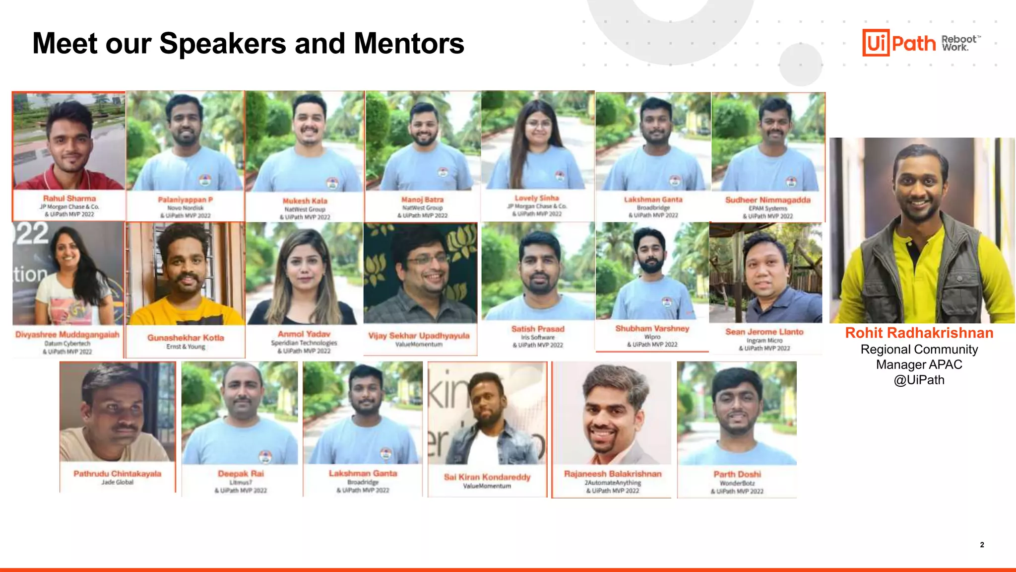 2
Meet our Speakers and Mentors
Rohit Radhakrishnan
Regional Community
Manager APAC
@UiPath
 
